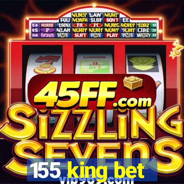 155 king bet